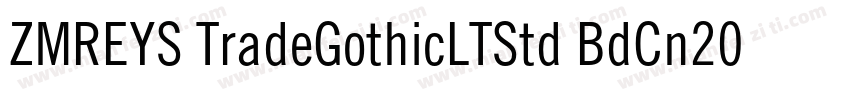 ZMREYS TradeGothicLTStd BdCn20 SC70字体转换